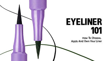 Eyeliner 101: How to Choose, Apply and Own Your Liner